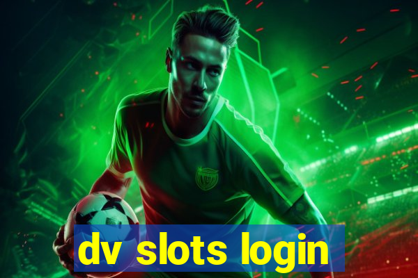 dv slots login